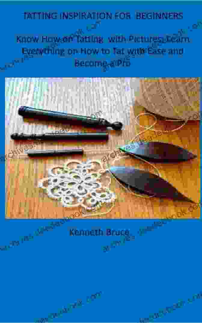 A Tatted Bookmark TATTING INSPIRATION FOR BEGINNER: Know How On Tatting With Pictures Learn Everything On How To Tat With Ease And Become A Pro