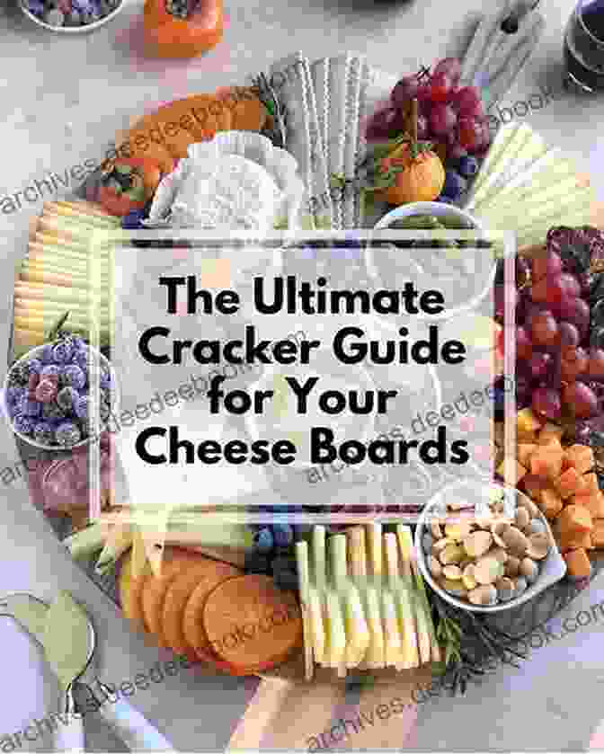 Cheese And Crackers With A Variety Of Cheeses And Crackers Illustrated Step By Step Baking Cookbook For Kids: 30 More Easy And Delicious Recipes (Baking For Kids)