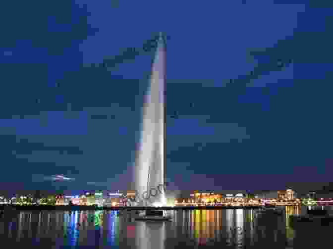 The Jet D'Eau In Geneva SWITZERLAND Travel Guide: The BEST GUIDE To Traveling In Switzerland (The Best Travel Guide To)