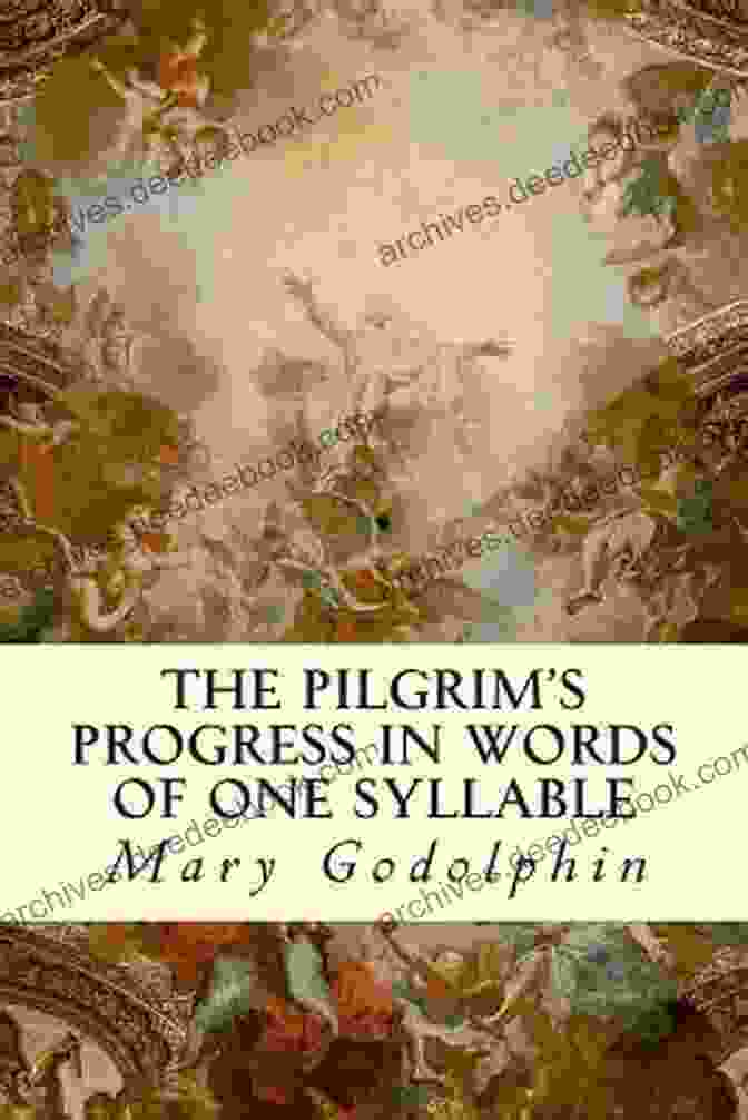 The Pilgrim's Progress In Words Of One Syllable The Pilgrim S Progress In Words Of One Syllable