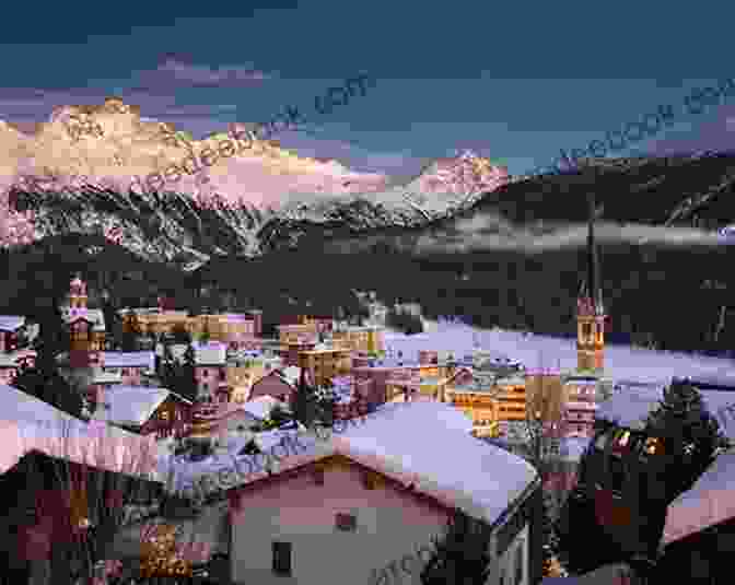 The Village Of St. Moritz In Winter SWITZERLAND Travel Guide: The BEST GUIDE To Traveling In Switzerland (The Best Travel Guide To)