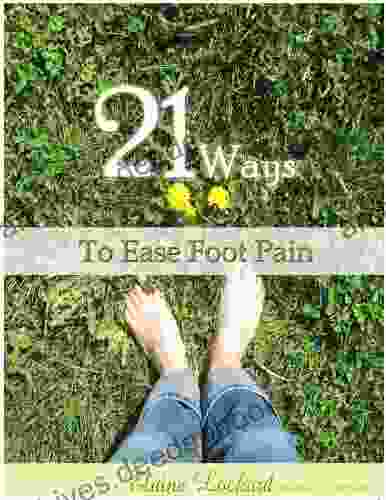 21 Ways to Ease Foot Pain