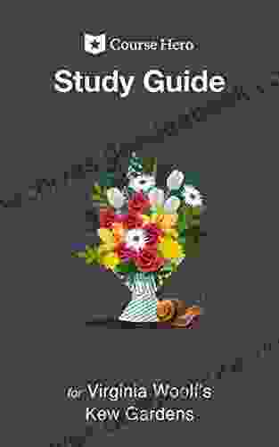 Study Guide for Virginia Woolf s Kew Gardens