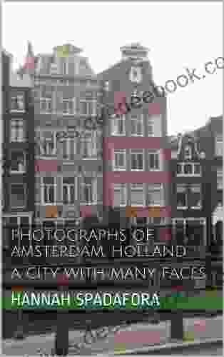 Photographs of Amsterdam Holland : A City With Many Faces (Best of Europe Photography)