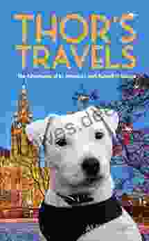 Thor s Travels: Adventures of an American Jack Russell in Europe