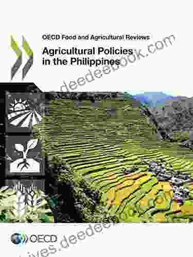 Agricultural Policies In The Philippines (OECD Food And Agricultural Reviews)