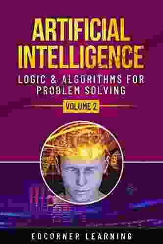 Artificial Intelligence Logic Algorithms For Problem Solving Volume 2 (AI)