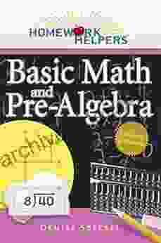 Homework Helpers: Basic Math And Pre Algebra Revised Edition