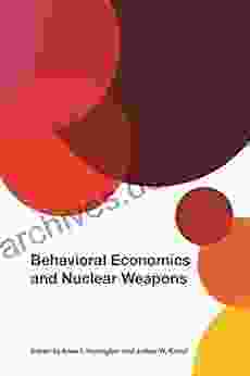 Behavioral Economics and Nuclear Weapons (Studies in Security and International Affairs Ser 28)