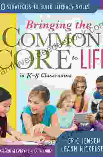 Bringing the Common Core to Life in K 8 Classrooms: 30 Strategies to Build Literacy Skills (Leading Edge)