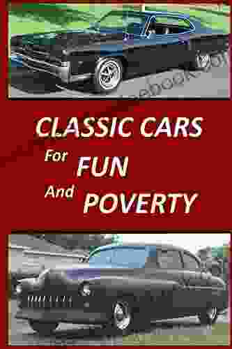 Classic Cars for Fun and Poverty