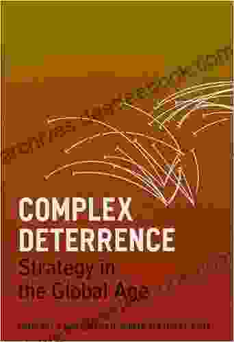 Complex Deterrence: Strategy In The Global Age