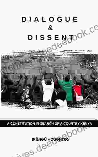 Dialogue And Dissent: A Constitution In Search Of A Country Kenya