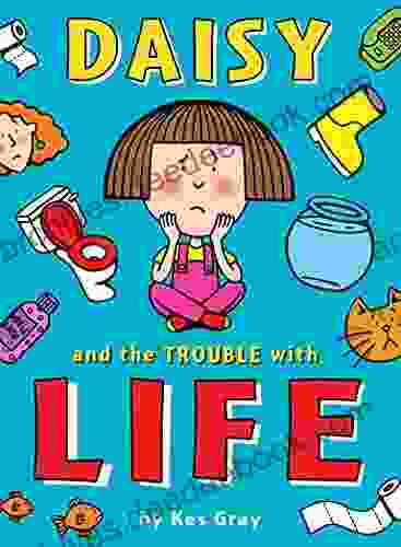 Daisy And The Trouble With Life (A Daisy Story 12)