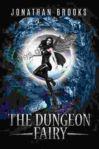 The Dungeon Fairy: A Dungeon Core Escapade (The Hapless Dungeon Fairy 1)