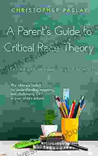 A Parent S Guide To Critical Race Theory: Fighting CRT In Your Child S School