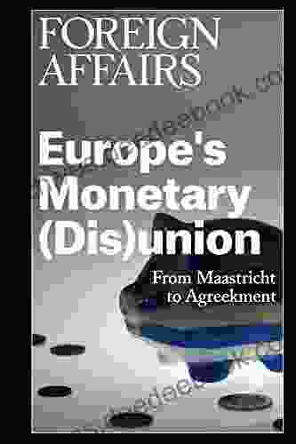 Europe S Monetary (Dis)union (FOREIGN AFFAIRS ANTHOLOGY)