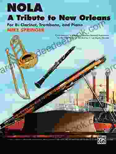 NOLA A Tribute to New Orleans: For Late Intermediate B Flat Clarinet Trombone and Piano