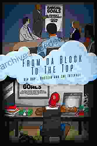 From Da Block To The Top : Hip Hop Hustlin And The Internet