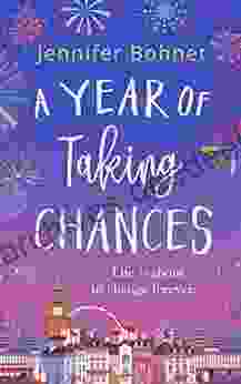 A Year of Taking Chances: A gorgeously uplifting feel good read