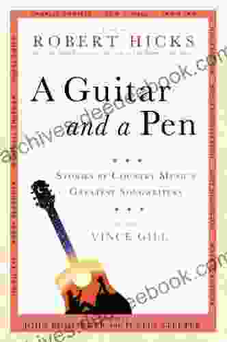 A Guitar And A Pen: Stories By Country Music S Greatest Songwriters