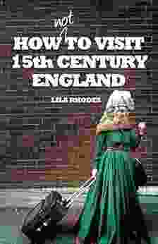 How Not to Visit 15th Century England