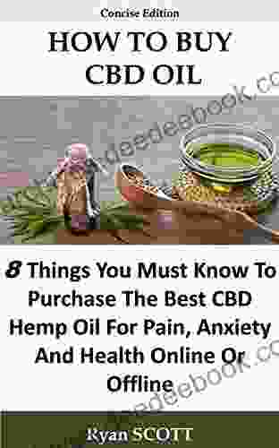 HOW TO BUY CBD OIL: 8 Things You Must Know To Purchase The Best CBD Hemp Oil For Pain Anxiety And Health Online Or Offline