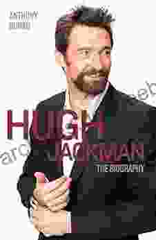 Hugh Jackman The Biography