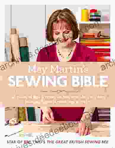 May Martin s Sewing Bible: 40 years of tips and tricks