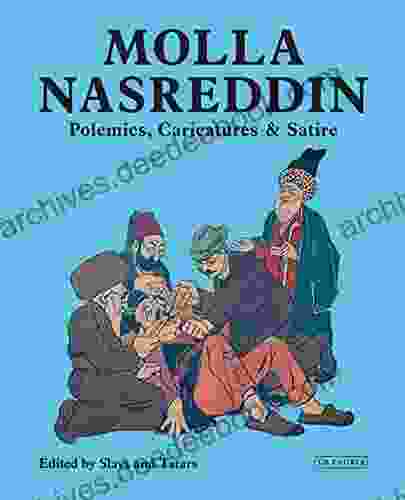 Molla Nasreddin: Polemics Caricatures Satires