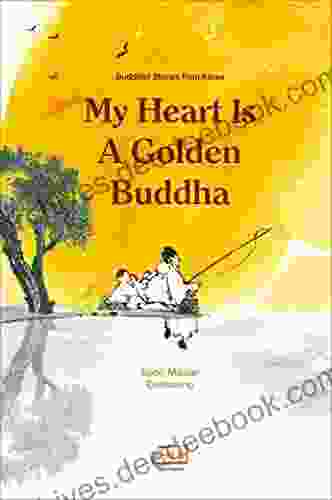 My Heart is a Golden Buddha: Buddhist Stories from Korea