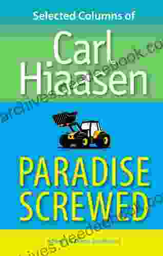 Paradise Screwed: Selected Columns of Carl Hiaasen