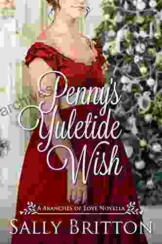 Penny S Yuletide Wish: A Regency Romance Novella (Branches Of Love 7)