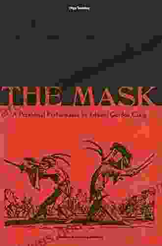 The Mask: A Periodical Performance By Edward Gordon Craig (Contemporary Theatre Studies (Paperback) 30)