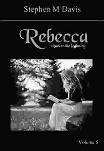 Rebecca Back To The Beginning Volume 5 In The Rebecca Chronicles