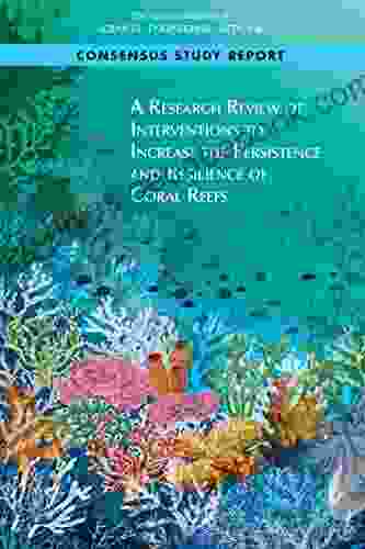 A Research Review of Interventions to Increase the Persistence and Resilience of Coral Reefs