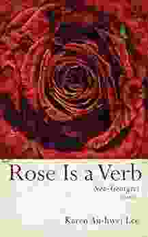 Rose Is a Verb: Neo Georgics