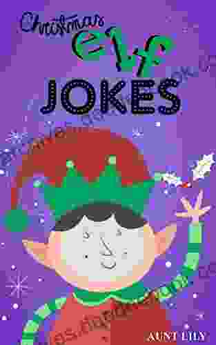 for Kids: Christmas Elf Jokes (Christmas for Children Christmas Bedtime Stories for Kids): Christmas Jokes for Kids + Christmas Jokes