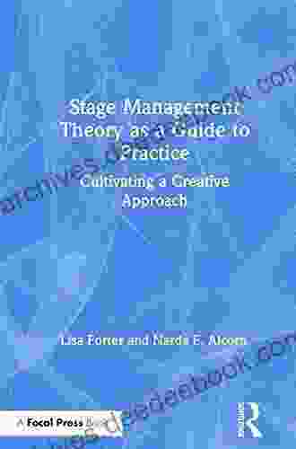 Stage Management Theory As A Guide To Practice: Cultivating A Creative Approach