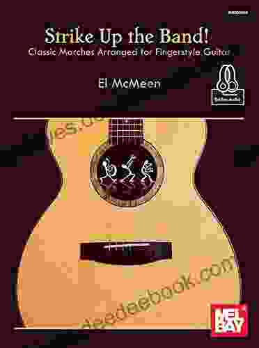 Strike Up The Band: Classic Marches Arranged For Fingerstyle Guitar