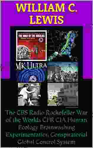 The CBS Radio Rockefeller War Of The Worlds CFR CIA Human Ecology Brainwashing Experimentation Conspiratorial Global Control System