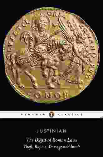 The Digest Of Roman Law: Theft Rapine Damage And Insult (Penguin Classics)