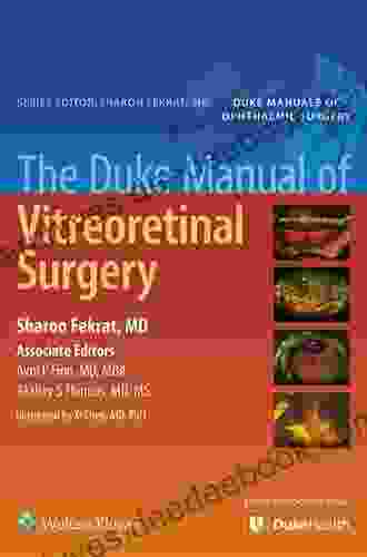 The Duke Manual of Vitreoretinal Surgery