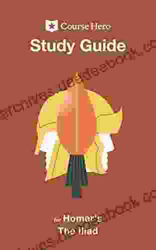 Study Guide For Homer S The Iliad (Course Hero Study Guides)