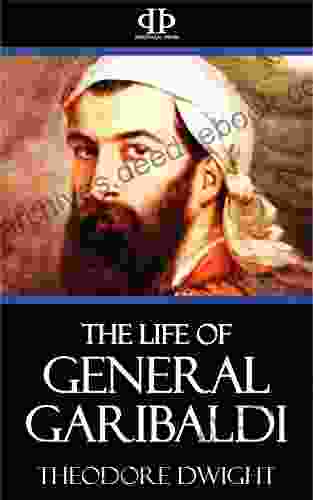 The Life Of General Garibaldi