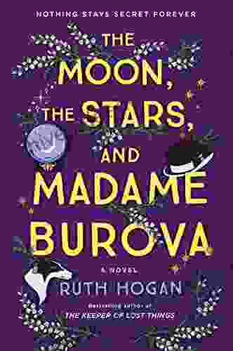 The Moon the Stars and Madame Burova: A Novel