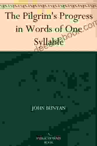 The Pilgrim s Progress in Words of One Syllable