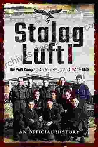 Stalag Luft I: The PoW Camp for Air Force Personnel 1940 1945 (An Official History)