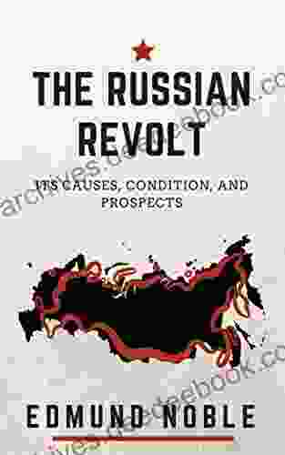 The Russian Revolt: Its Causes Condition And Prospects