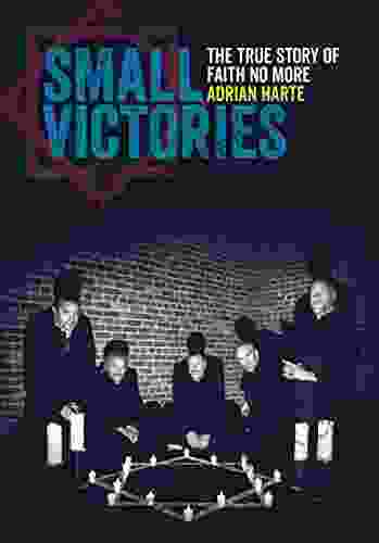 Small Victories: The True Story Of Faith No More